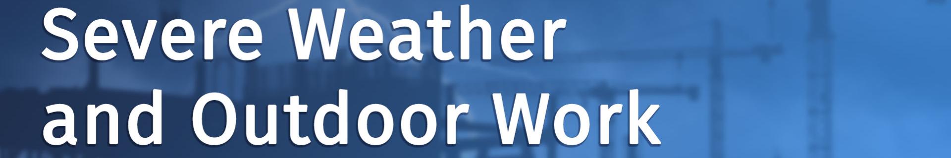 Severe Weather and Outdoor Work