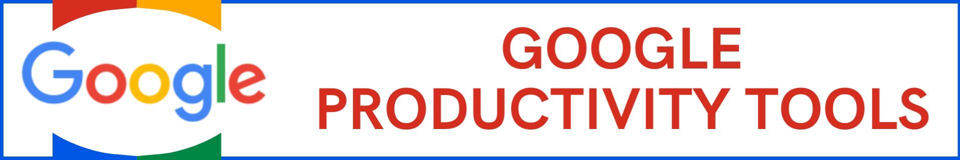 Google Productivity Tools