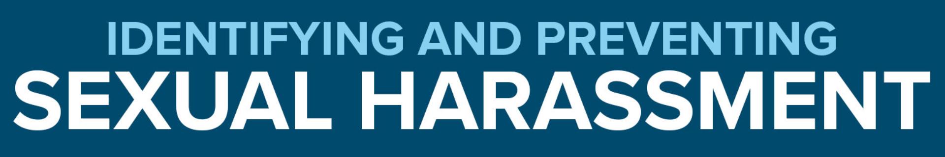 Identifying and Preventing Sexual Harassment