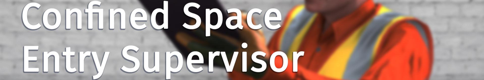 Confined Space Entry Supervisor