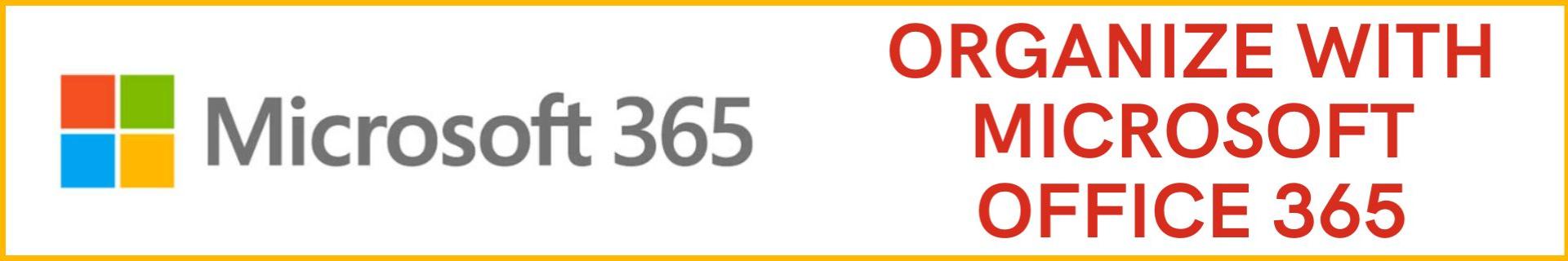 Organize with Office 365