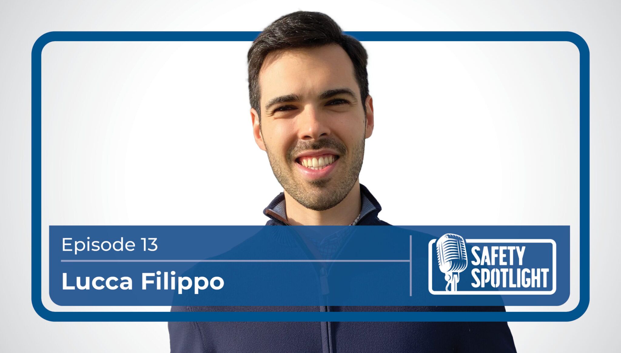 Lucca Filippo | BIS Safety Spotlight Podcast, Episode 13
